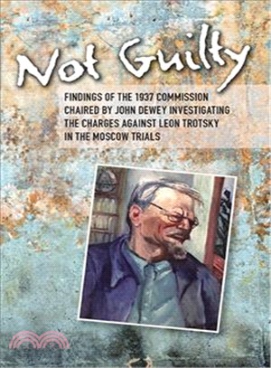 Not Guilty ― Report of the Commission of Inquiry into the Charges Made Against Leon Trotsky in the Moscow Trials
