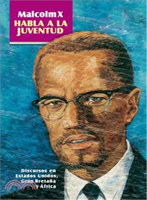 Malcolm X Habla a la Juventud ― Discursos en Estados Unidos Gran Bretana y Africa