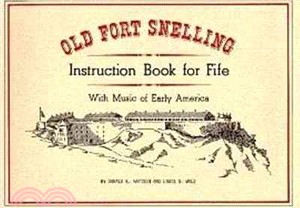 Old Fort Snelling Instruction Book for Fife With Music of Early America