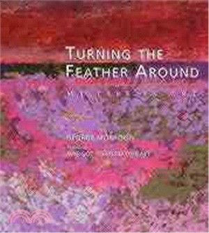 Turning the Feather Around ― My Life in Art