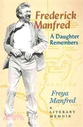 Frederick Manfred ― A Daughter Remembers
