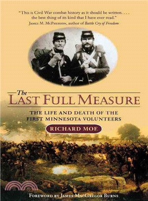 The Last Full Measure ─ The Life and Death of the First Minnesota Volunteers