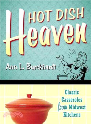 Hot Dish Heaven ─ Classic Casseroles from Midwest Kitchens