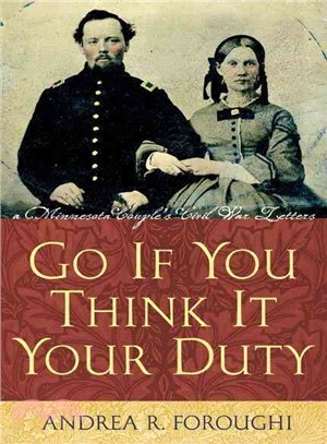 Go If You Think It Your Duty ― A Minnesota Couple's Civil War Letters