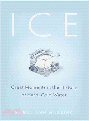 Ice: Great Moments in the History of Hard, Cold Water