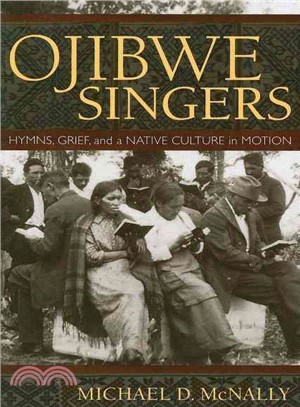 Ojibwe Singers: Hymns, Grief, and a Native American Culture in Motion