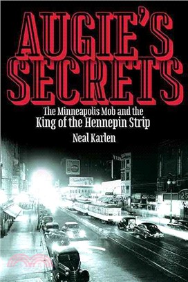 Augie's Secrets — The Minneapolis Mob and the King of the Hennepin Strip