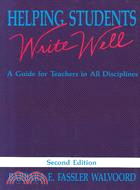 Helping Students Write Well: A Guide for Teachers in All Disciplines