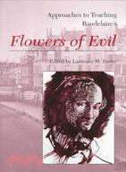 Approaches to Teaching Baudelaire's Flowers of Evil