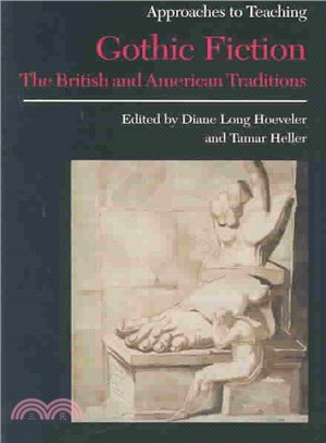 Approaches to Teaching Gothic Fiction: The British and American Traditions