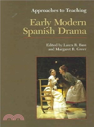 Approaches to Teaching Early Modern Spanish Drama