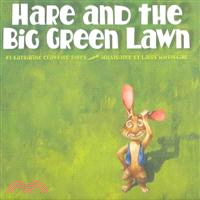 Hare And the Big Green Lawn