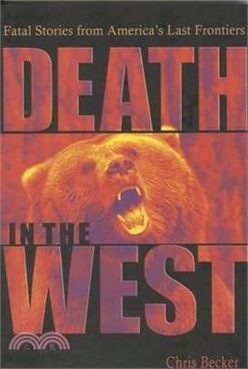 Death In the West ─ Fatal Stories from America's Last Frontiers