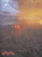 Lasting Light ─ 125 Years of Grand Canyon Photography