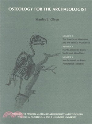 Osteology for the Archaeologist ─ American Mastadon and the Woolly Mammoth; North American Birds: Skulls and Mandibles; North American Birds: Postcranial Skeletons