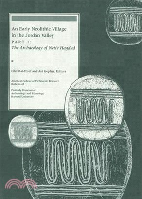 An Early Neolithic Village in the Jordan Valley—The Archaeology of Netiv-Hagdud