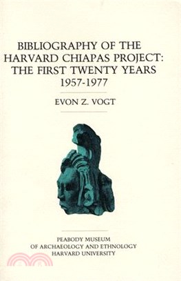 Bibliography of the Harvard Chiapas Project ─ The First Twenty Years, 1957-1977