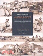 Remembering Awatovi ─ The Story of an Archaeological Expedition in Northern Arizona, 1935-1939
