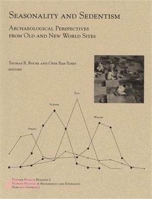 Seasonality & Sedentism ─ Archaeological Perspectives from Old & New World Sites