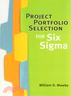 PROJECT PORTFOLIO SELECTION FOR SIX SIGMA | 拾書所