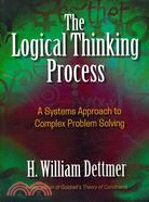 The Logical Thinking Process ─ A Systems Approach to Complex Problem Solving