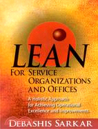 Lean for Service Organizations and Offices — A Holistic Approach for Achieving Operational Excellence and Improvements