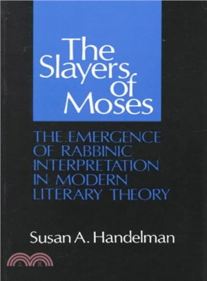 The Slayers of Moses ― The Emergence of Rabbinic Interpretation in Modern Literary Theory