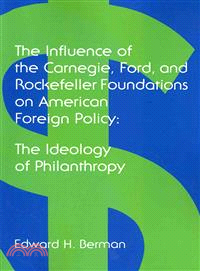 Influence of the Carnegie, Ford, and Rockefeller Foundations on American Foreign Policy