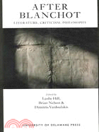 After Blanchot ─ Literature, Criticism, Philosophy