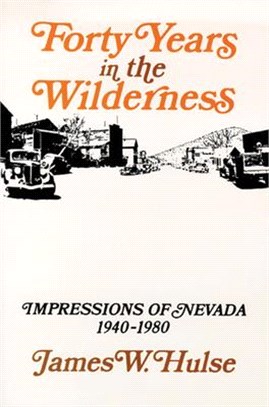 Forty Years in the Wilderness ─ Impressions of Nevada, 1940-1980