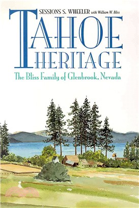 Tahoe Heritage ─ The Bliss Family of Glenbrook, Nevada