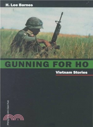 Gunning for Ho ─ Vietnam Stories