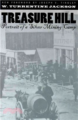 Treasure Hill ─ Portrait of a Silver Mining Camp