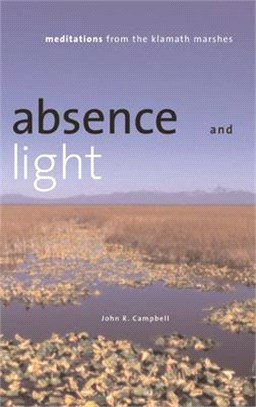 Absence and Light ― Meditations from the Klamath Marshes