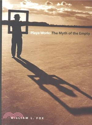Playa Works ─ The Myth of the Empty