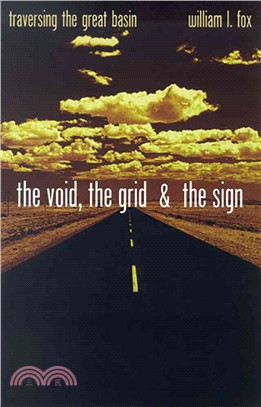 The Void, The Grid, & The Sign ─ Traversing The Great Basin