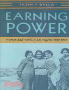 Earning Power ─ Women and Work in Los Angeles 1880-1930