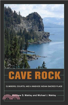Cave Rock ─ Climbers, Courts, and a Washoe Indian Sacred Place