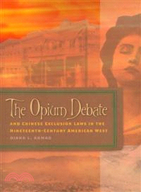 The Opium Debate and Chinese Exclusion Laws in the Nineteenth-Century American West