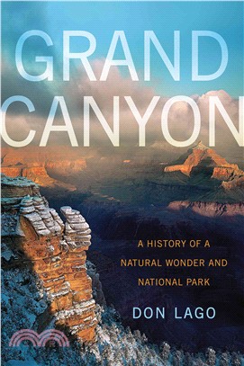 Grand Canyon ─ A History of a Natural Wonder and National Park