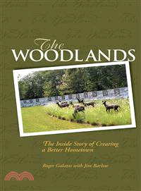 The Woodlands ― The Inside Story of Creating a Better Hometown