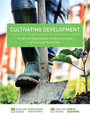 Cultivating Development ― Trends and Opportunities at the Intersection of Food and Real Estate