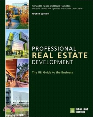 Professional Real Estate Development: The Uli Guide to the Business