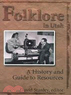 Folklore In Utah ─ A History And Guide To Resources