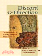 Discord And Direction: The Postmodern Writing Program Administrator