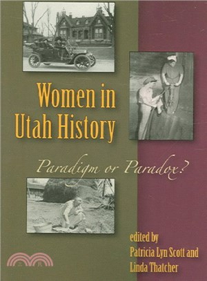 Women in Utah History ─ Paradigm or Paradox?