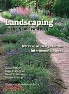 Landscaping on the New Frontier ─ Waterwise Design for the Intermountain West
