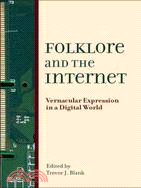 Folklore and the Internet ─ Vernacular Expression in a Digital World