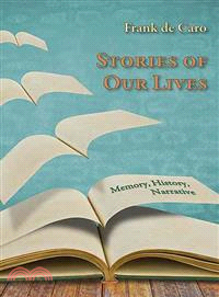 Stories of Our Lives ─ Memory, History, Narrative