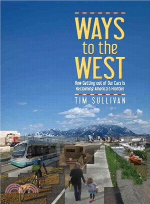 Ways to the West ─ How Getting Out of Our Cars Is Reclaiming America's Frontier